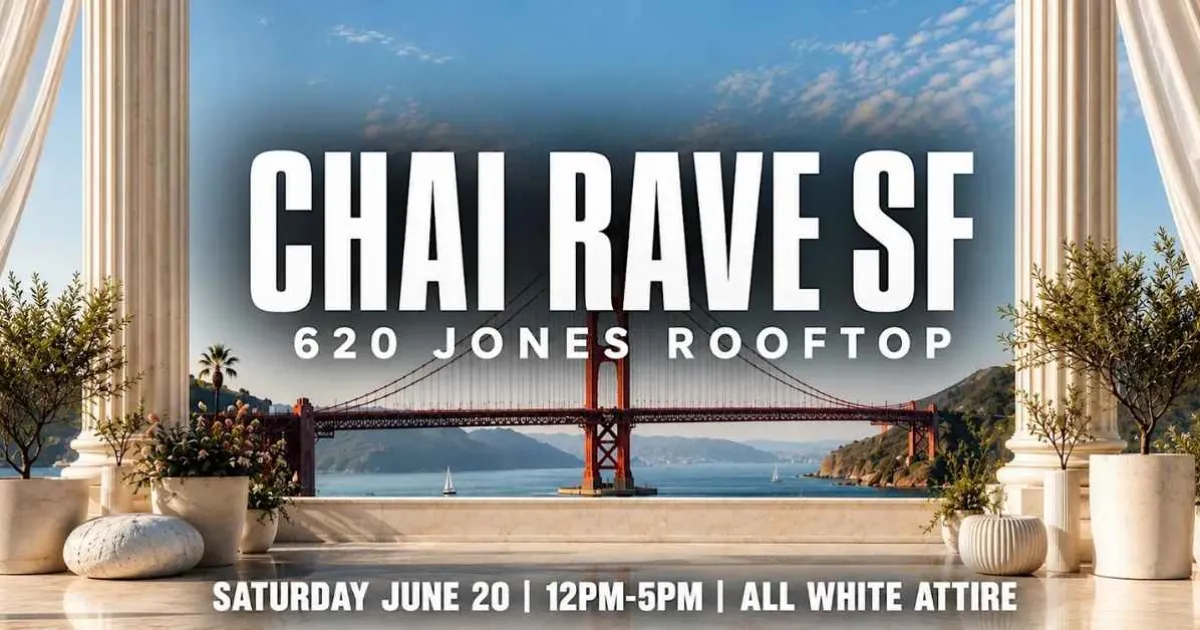 CHAI RAVE SF ALL-WHITE DAYTIMER ON JUNE 20  620 JONES ROOFTOP