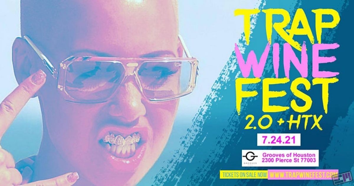 2021 Houston Trap Wine Fest
